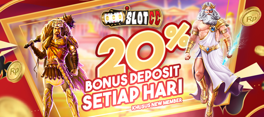 20% BONUS DEPOSIT SETIAP HARI SLOTCC